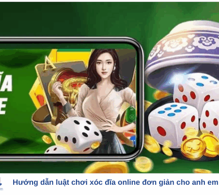 Hướng dẫn luật chơi xóc đĩa online đơn giản cho anh em người mới chơi