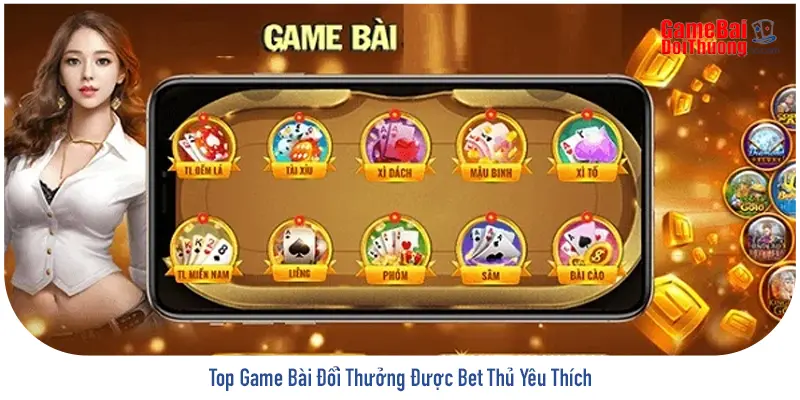top game bài đổi thưởng được bet thủ yêu thích tại gamebaidoithuong.co.com